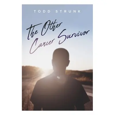 "The Other Cancer Survivor" - "" ("Strunk Todd")(Paperback)