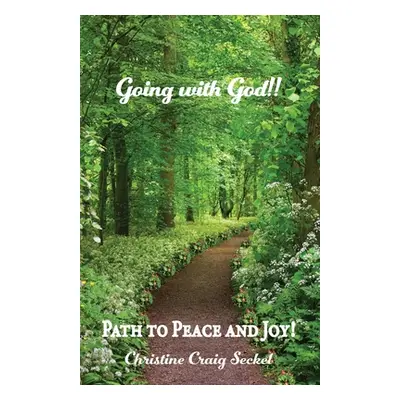 "Going with God!!: Path to Peace and Joy!" - "" ("Seckel Christine Craig")(Paperback)