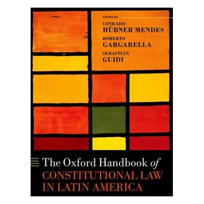 "The Oxford Handbook of Constitutional Law in Latin America" - "" ("Hbner Mendes Conrado")(Pevná