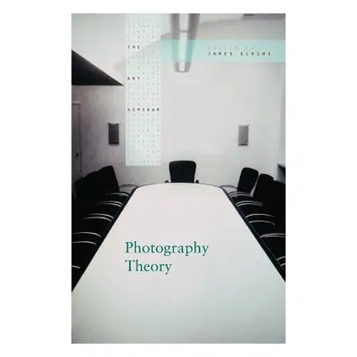 "Photography Theory" - "" ("Elkins James")(Paperback)