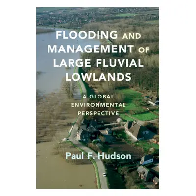 "Flooding and Management of Large Fluvial Lowlands: A Global Environmental Perspective" - "" ("H