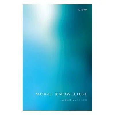 "Moral Knowledge" - "" ("McGrath Sarah")(Pevná vazba)