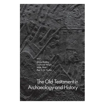 "The Old Testament in Archaeology and History" - "" ("Ebeling Jennie")(Paperback)