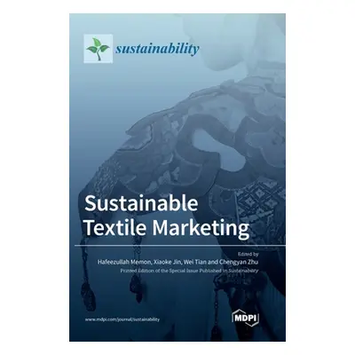 "Sustainable Textile Marketing" - "" ("Memon Hafeezullah")(Pevná vazba)