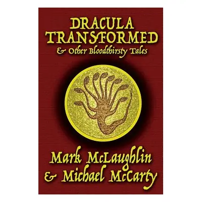 "Dracula Transformed & Other Bloodthirsty Tales" - "" ("McLaughlin Mark")(Paperback)