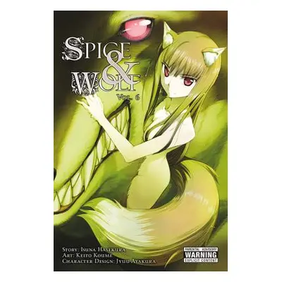 "Spice and Wolf, Vol. 6 (Manga)" - "" ("Hasekura Isuna")(Paperback)