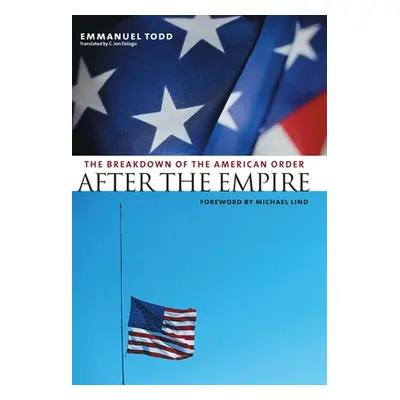 "After the Empire: The Breakdown of the American Order" - "" ("Todd Emmanuel")(Paperback)