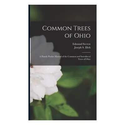 "Common Trees of Ohio: A Handy Pocket Manual of the Common and Introduced Trees of Ohio" - "" ("