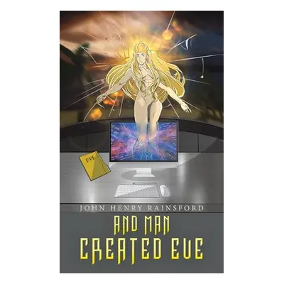 "And Man Created Eve" - "" ("Rainsford John Henry")(Paperback)