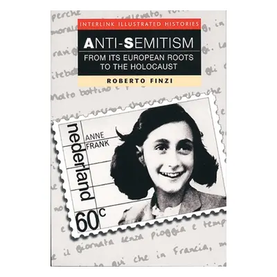 "Anti-Semitism (Interlink Illustrated Histories)" - "" ("Finzi Roberto")(Paperback)