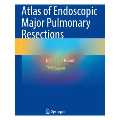 "Atlas of Endoscopic Major Pulmonary Resections" - "" ("Gossot Dominique")(Paperback)