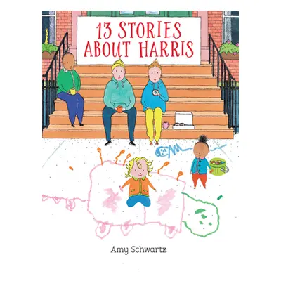 "13 Stories about Harris" - "" ("Schwartz Amy")(Paperback)