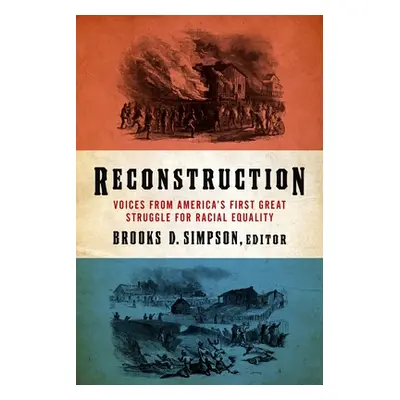 "Reconstruction: Voices from America's First Great Struggle for Racial Equality (Loa #303)" - ""