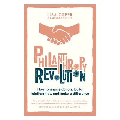 "Philanthropy Revolution" - "How to Inspire Donors, Build Relationships and Make a Difference" (