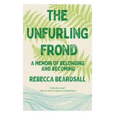 "The Unfurling Frond" - "" ("Beardsall Rebecca")(Paperback)