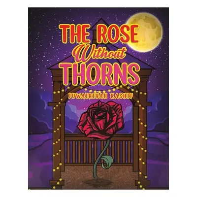 "The Rose Without Thorns" - "" ("Kashif Juwairiyah")(Paperback)