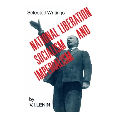 "National Liberation, Socialism and Imperialism" - "" ("Lenin V. I.")(Paperback)