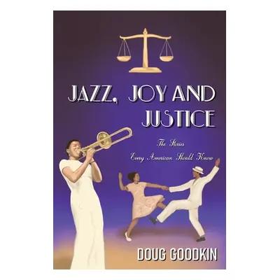 "Jazz, Joy and Justice" - "" ("Goodkin Doug")(Paperback)