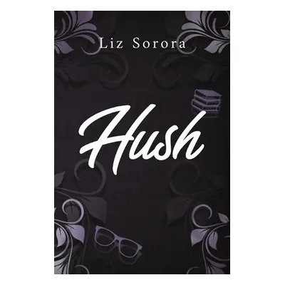 "Hush" - "" ("Sorora Liz")(Paperback)