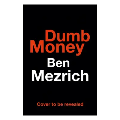 "Dumb Money" - "The Major Motion Picture, Based on the Bestselling Novel Previously Published as