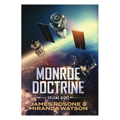 "Monroe Doctrine: Volume VIII" - "" ("Rosone James")(Pevná vazba)