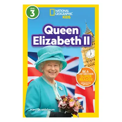 "National Geographic Readers: Queen Elizabeth II (L3)" - "" ("Quattlebaum Mary")(Paperback)