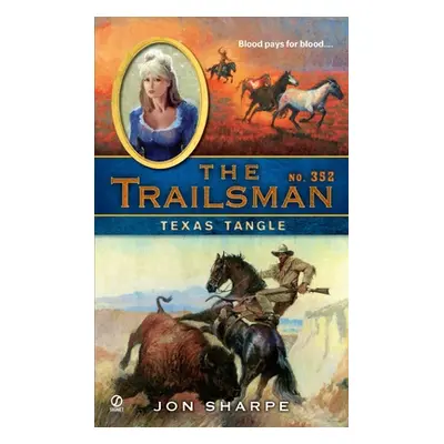 "The Trailsman #352: Texas Tangle" - "" ("Sharpe Jon")(Mass Market Paperbound)