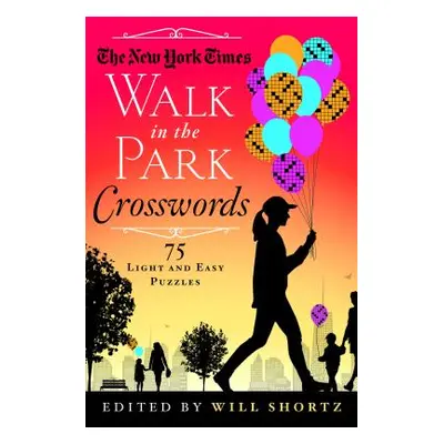 "New York Times Walk in the Park Crosswords" - "" ("New York Times")(Paperback)