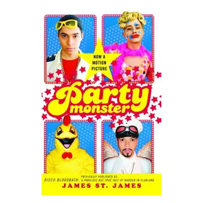 "Party Monster: A Fabulous But True Tale of Murder in Clubland" - "" ("St James James")(Paperbac