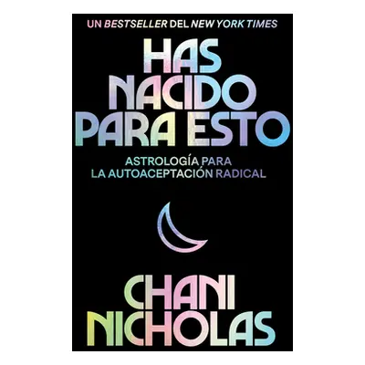 "You Were Born for This \ Has Nacido Para Esto (Spanish Edition): Astrologa Para La Autoaceptaci