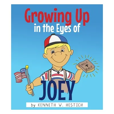 "Growing Up in the Eyes of Joey" - "" ("Hestich Kenneth W.")(Paperback)