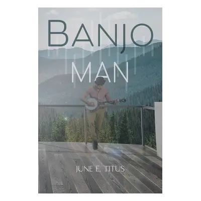 "Banjo Man" - "" ("Titus June E.")(Paperback)