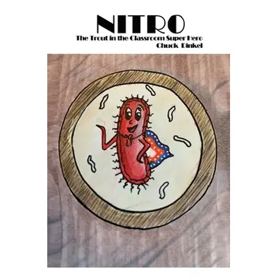 "Nitro: The Trout in the Classroom Super Hero" - "" ("Dinkel Chuck")(Paperback)