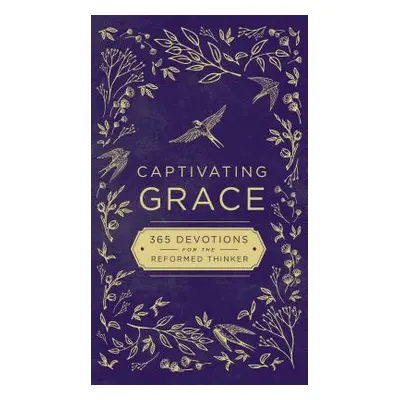 "Captivating Grace: 365 Devotions for the Reformed Thinker" - "" ("Zondervan")(Pevná vazba)