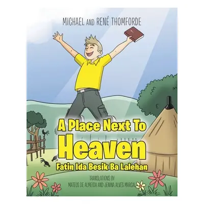 "A Place Next To Heaven: Fatin Ida Besik Ba Lalehan" - "" ("Thomforde Michael")(Paperback)