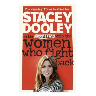 "On the Front Line with the Women Who Fight Back" - "" ("Dooley Stacey")(Paperback / softback)