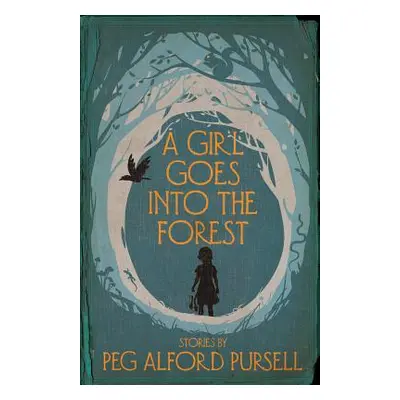 "A Girl Goes Into the Forest" - "" ("Pursell Peg Alford")(Paperback)