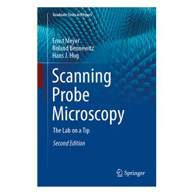 "Scanning Probe Microscopy: The Lab on a Tip" - "" ("Meyer Ernst")(Pevná vazba)