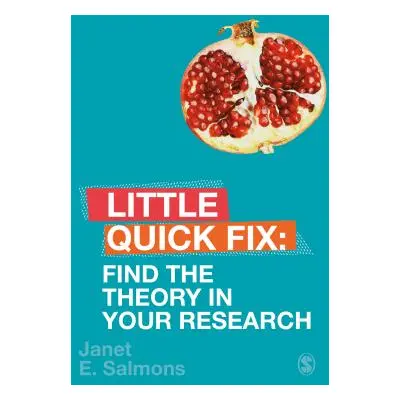 "Find the Theory in Your Research: Little Quick Fix" - "" ("Salmons Janet")(Paperback)