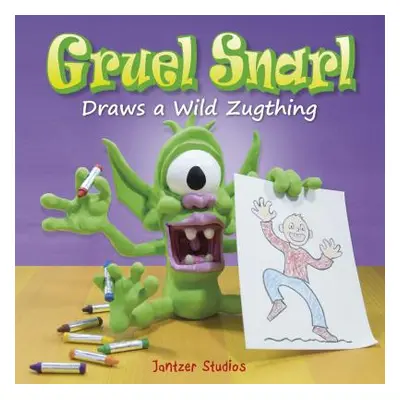 "Gruel Snarl Draws a Wild Zugthing" - "" ("Jantz Jeff")(Pevná vazba)