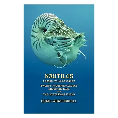 "Nautilus: A sequel to Jules Verne's 20,000 Leagues under the Seas and The Mysterious Island" - 