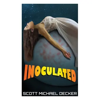 "Inoculated" - "" ("Decker Scott Michael")(Pevná vazba)