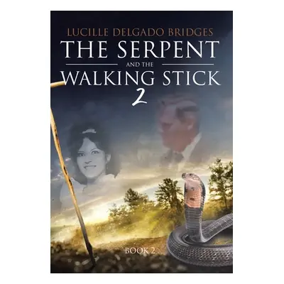 "The Serpent and the Walking Stick 2: Book 2" - "" ("Delgado Bridges Lucille")(Pevná vazba)