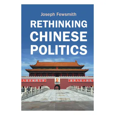 "Rethinking Chinese Politics" - "" ("Fewsmith Joseph")(Pevná vazba)