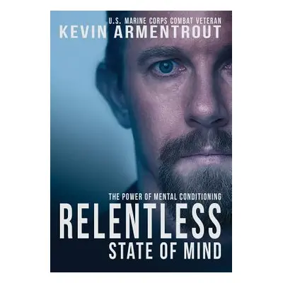 "Relentless State of Mind: The Power of Mental Conditioning" - "" ("Armentrout Kevin")(Pevná vaz