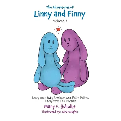 "The Adventures of Linny and Finny, Volume 1: Story one: Baby Brothers and Rollie Pollies Story 