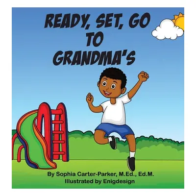 "Ready, Set, Go To Grandma's" - "" ("Carter-Parker Sophia")(Pevná vazba)