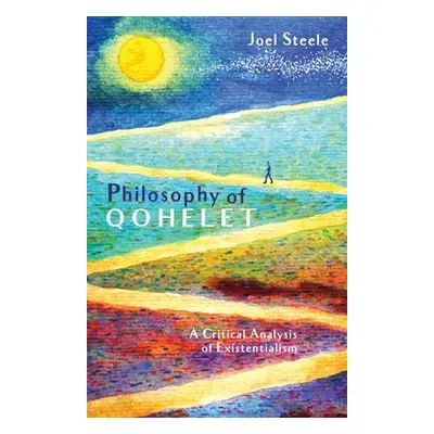 "Philosophy of Qohelet" - "" ("Steele Joel")(Paperback)