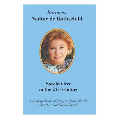 "Savoir-Vivre in the 21st Century" - "" ("Rothschild Nadine")(Pevná vazba)