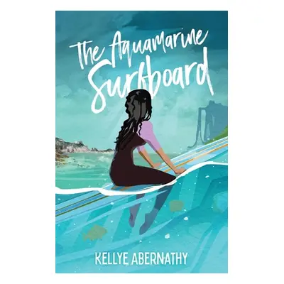 "The Aquamarine Surfboard" - "" ("Abernathy Kellye")(Paperback)